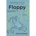 Floppy: Tales of a Genetic Freak of Nature at the End of the World