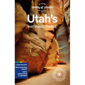 Lonely Planet Utah's National Parks: Zion, Bryce Canyon, Arches, Canyonlands & Capitol Reef