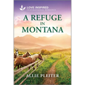 A Refuge in Montana: An Uplifting Inspirational Romance