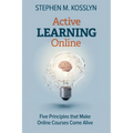 Active Learning Online: Five Principles that Make Online Courses Come Alive