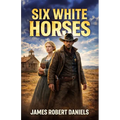 Six White Horses