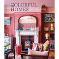 Colorful Homes for the Soul: Bright Ideas for Sustainable Homes