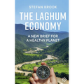 The Laghum Economy: A New Brief For a Healthy Planet