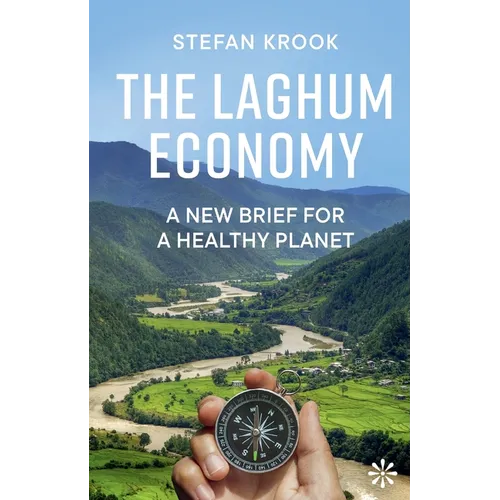 The Laghum Economy: A New Brief For a Healthy Planet