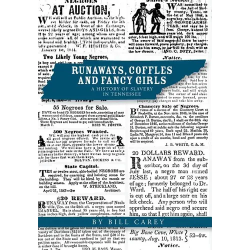 Runaways, Coffles and Fancy Girls: A History of Slavery in Tennessee