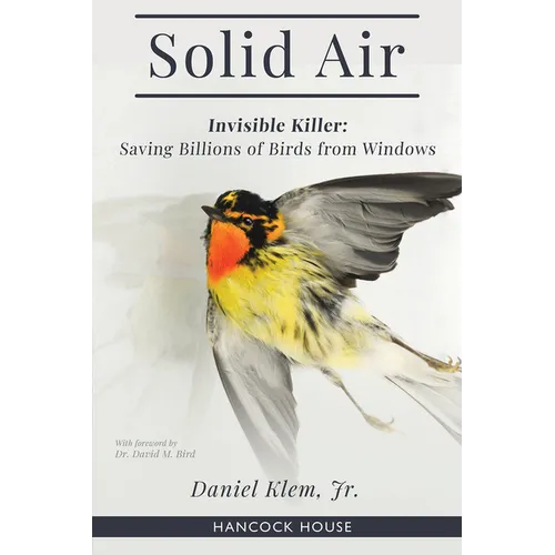Solid Air: Invisible Killer: Saving Billions of Birds from Windows