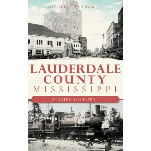 Lauderdale County, Mississippi: A Brief History
