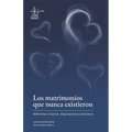 Los matrimonios que nunca existieron: Reformas y nuevas disposiciones canónicas