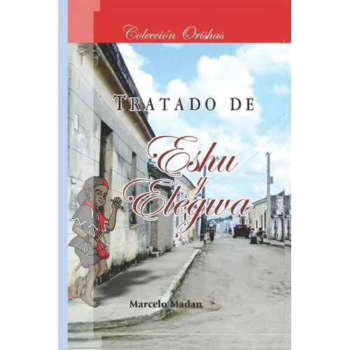 Coleccion Orishas Tratado de Eshu Elegua
