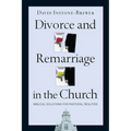 Divorce and Remarriage in the Church: Biblical Solutions for Pastoral Realities