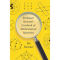 Professor Stewart's Casebook of Mathematical Mysteries