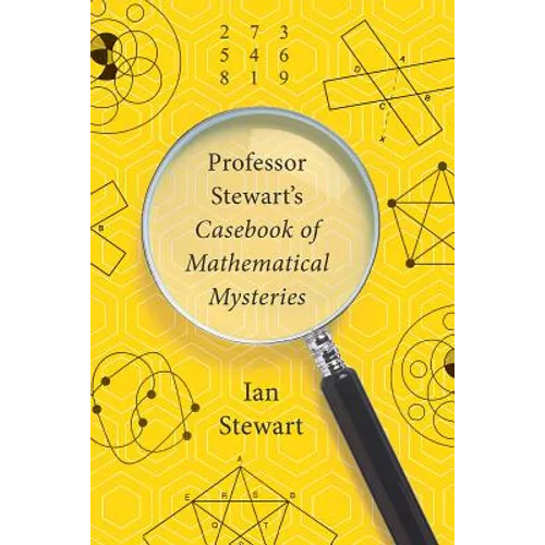 Professor Stewart's Casebook of Mathematical Mysteries