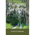 Pumping Sunshine: A Memoir of My Rural Childhood