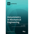 Axisymmetry in Mechanical Engineering