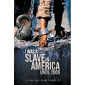 I Was a Slave in America Until 2009