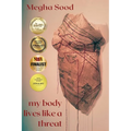 My Body Lives Like a Threat