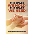 The Space We Hold, The Space We Need