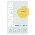 Breathe Again: Reigniting Your Spirit with the Life of God