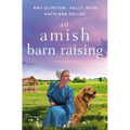 An Amish Barn Raising: Three Stories