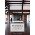 Kominka: The Beauty and Wisdom of Japanese Traditional House