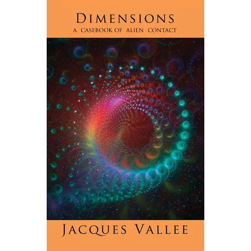 Dimensions: A Casebook of Alien Contact