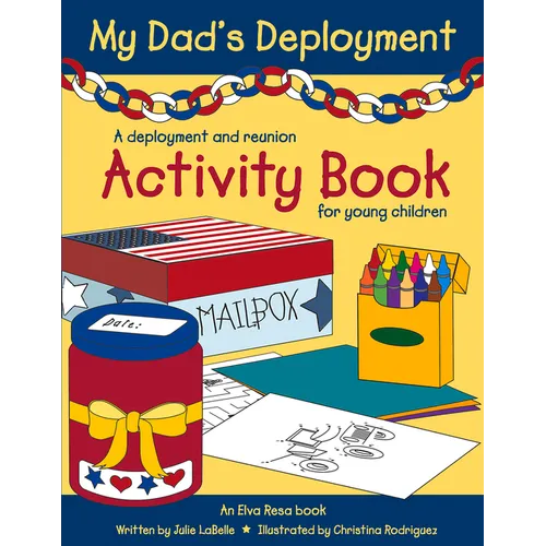 My Dad's Deployment: A Deployment and Reunion Activity Book for Young Children