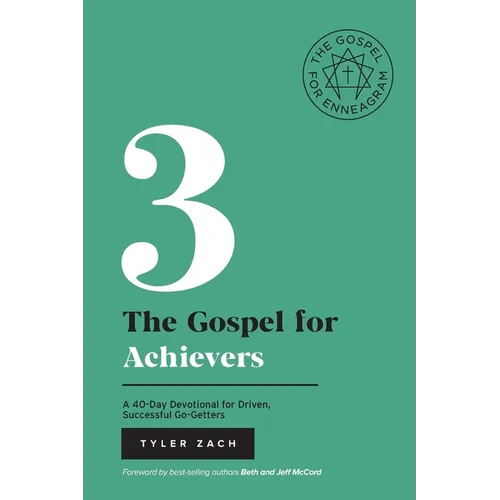 The Gospel For Achievers: A 40-Day Devotional for Driven, Successful Go-Getters: (Enneagram Type 3)