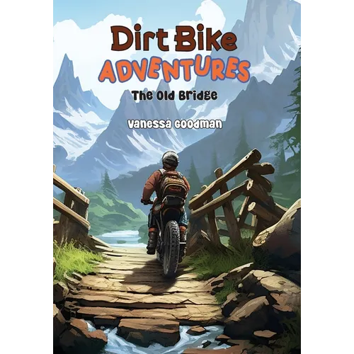Dirt Bike Adventures - The Old Bridge