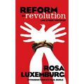 Reform or Revolution and Other Writings