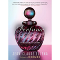 Perfume: The Alchemy of Scent