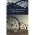 Dealing with Kronos: Spirit of Abuse and Time: Strategies for the Threshold #9