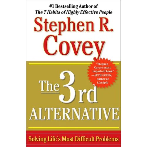 The 3rd Alternative: Solving Life's Most Difficult Problems