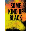 Some Kind Of Black
