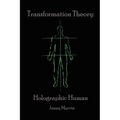 Holographic Human Transformation Theory