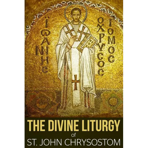The Divine Liturgy of St. John Chrysostom