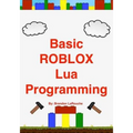 Basic ROBLOX Lua Programming: (Black and White Edition)