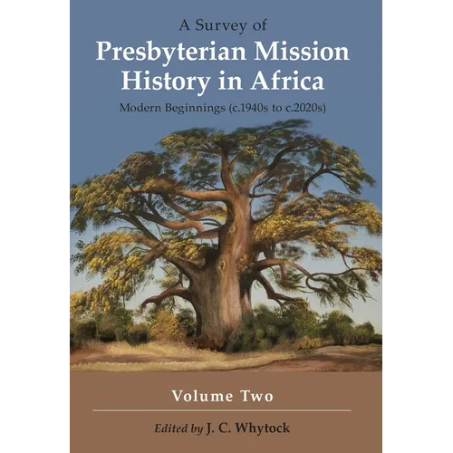 A Survey of Presbyterian Mission History in Africa Volume 2