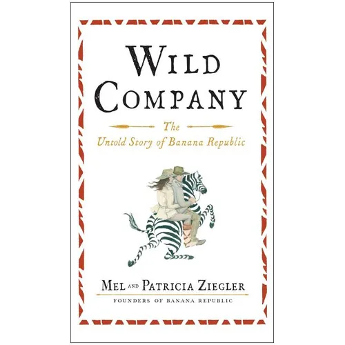 Wild Company: The Untold Story of Banana Republic