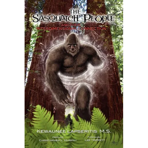 The Sasquatch People and Their Interdimensional Connection