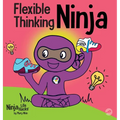 Flexible Thinking Ninja: A Children's Book About Developing Executive Functioning and Flexible Thinking Skills