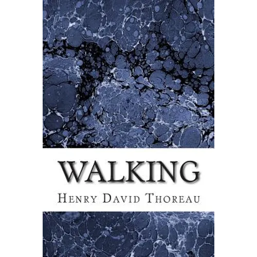 Walking: (Henry David Thoreau Classics Collection)