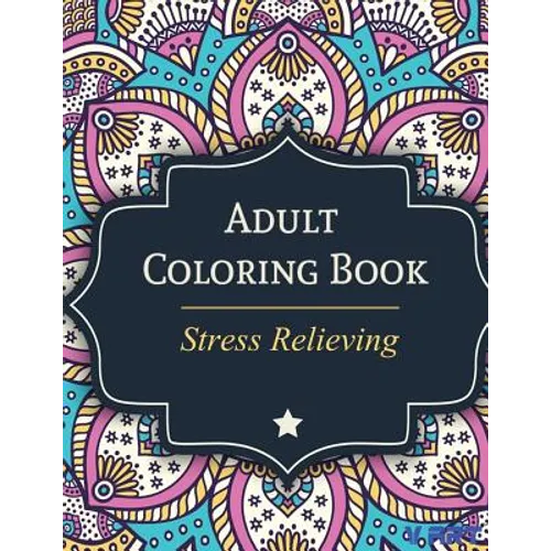 Adult Coloring Book: Stress Relieving