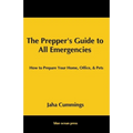 The Prepper's Guide to All Emergencies
