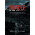 Murder in the Mountains: The Justus and Meadows Family Massacre
