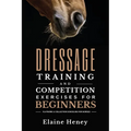 Dressage training and competition exercises for beginners - Flatwork & collection schooling for horses