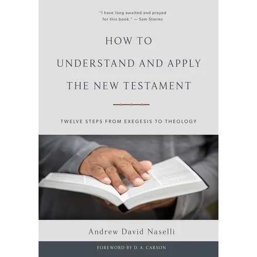 How to Understand and Apply the New Testament: Twelve Steps from Exegesis to Theology