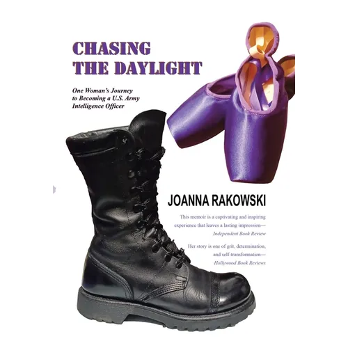 Chasing the Daylight: One Woman's Journey to Becoming a U.S. Army Intelligence Officer
