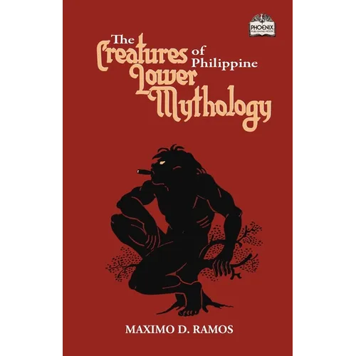 The Creatures of Philippine Lower Mythology