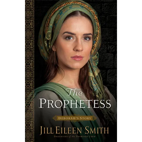 The Prophetess: Deborah's Story