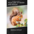 Wild Life in Woods and Fields